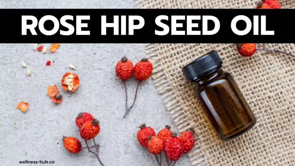 Rose Hip Seed Oil - น้ำมันเมล็ดโรสฮิป | สรรพคุณ วิธีใช้ ผลข้างเคียง