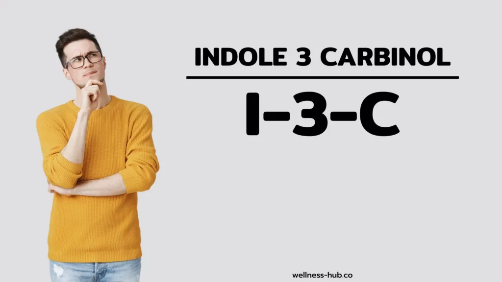 Indole 3 Carbinol - I3C | คือ อะไร? มีประโยชน์อะไร?